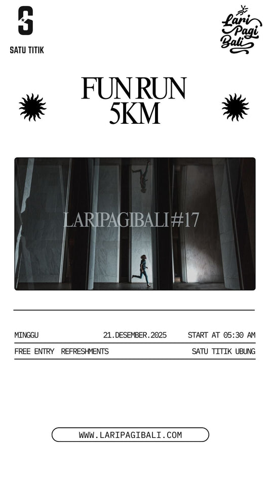 Weekly Fun Run #17 LARIPAGIBALI X SATUTITIK
