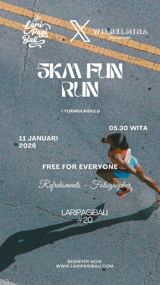 Weekly Fun Run #20 - LARIPAGIBALI X Wilhelmina Delicatessen